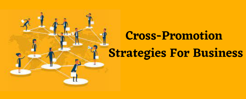 Cross-Promotion Strategies For Business