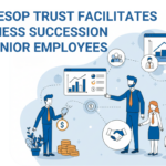 Let’s see How ESOP TRUST facilitates succession of business to senior employees. senior employee